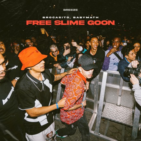 Freeslimegoon ft. Babymath & yung lince | Boomplay Music