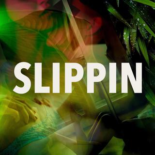 Slippin' lyrics | Boomplay Music