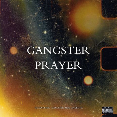 GANGSTER PRAYER ft. GANGSTER RIDE & Dj Belite | Boomplay Music