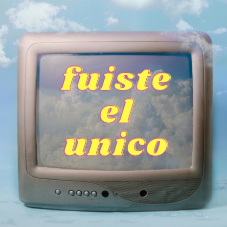 Fuiste El Unico | Boomplay Music
