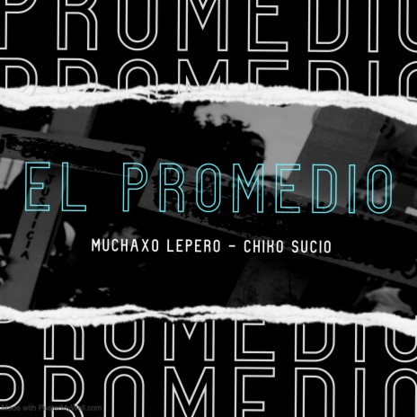 El Promedio ft. Chiko Sucio | Boomplay Music