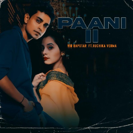 Paani 2 ft. Ruchika Verma | Boomplay Music