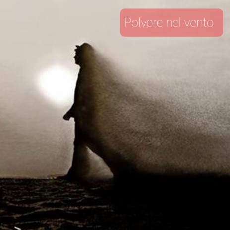 Polvere nel vento | Boomplay Music