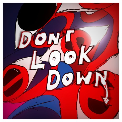 Don't Look Down | Boomplay Music