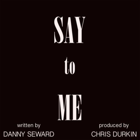 Say to Me | Boomplay Music