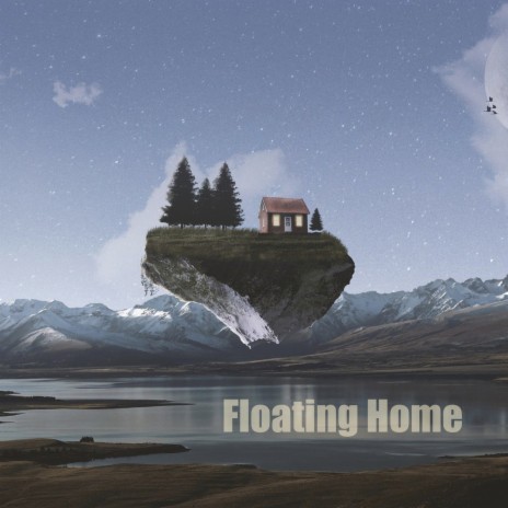 Floating Home | Boomplay Music