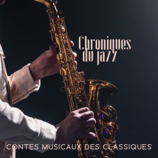 Chroniques du jazz : contes musicaux des classiques