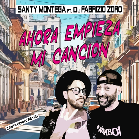 Ahora Empieza mi Canción (feat. Dj Fabrizio Zoro & Donny Reyes) | Boomplay Music