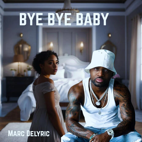 BYE BYE BABY | Boomplay Music