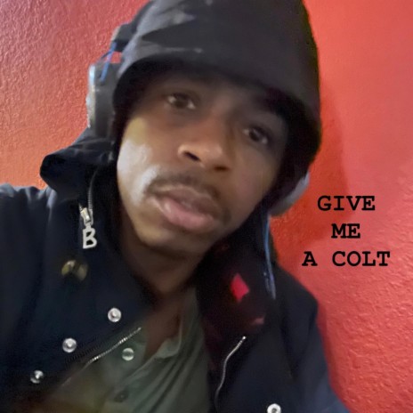 Give Me a Colt | Boomplay Music