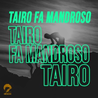 Tairo Fa Mandroso