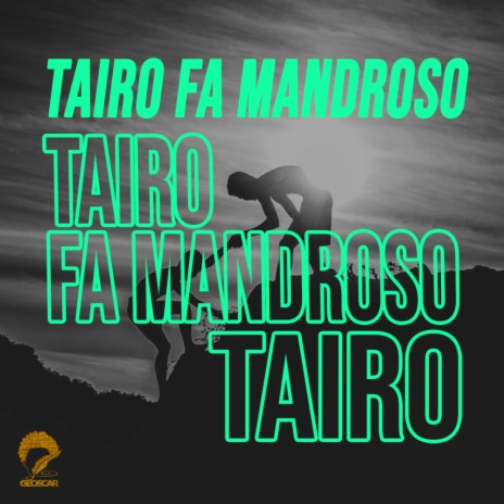 Tairo Fa Mandroso | Boomplay Music