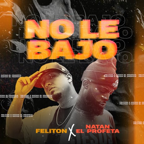 No Le Bajo ft. Natan El Profeta | Boomplay Music