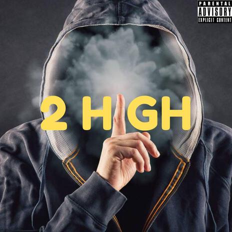 2 High ft. Ly MCG | Boomplay Music