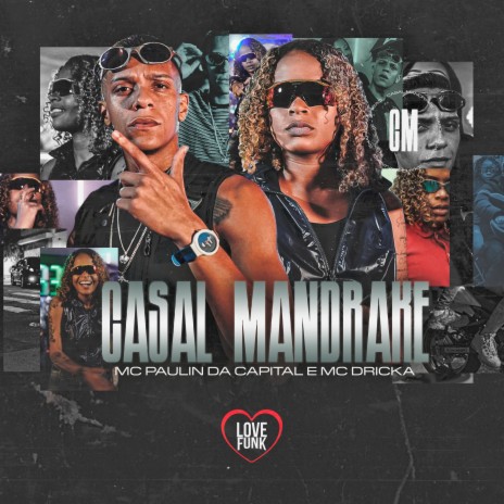 Casal Mandrake ft. MC Dricka & Dj GM | Boomplay Music