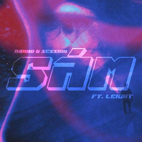 SÁM ft. sessionisfooly & Leight | Boomplay Music