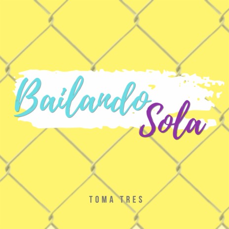 Bailando Sola | Boomplay Music