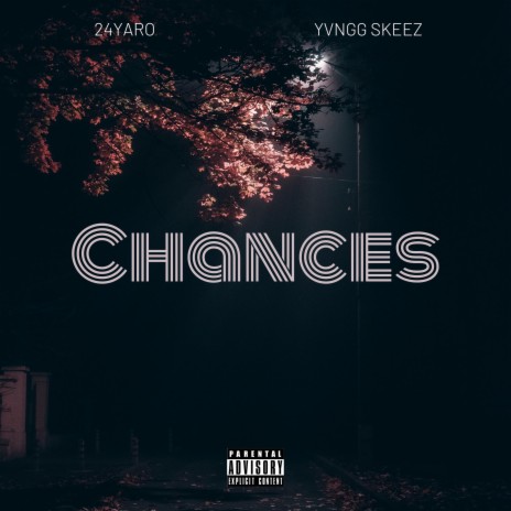 Chances (feat. Yvngg Skeez) | Boomplay Music