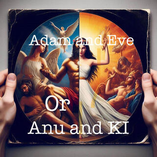 Adam and Eve Or Anu and KI