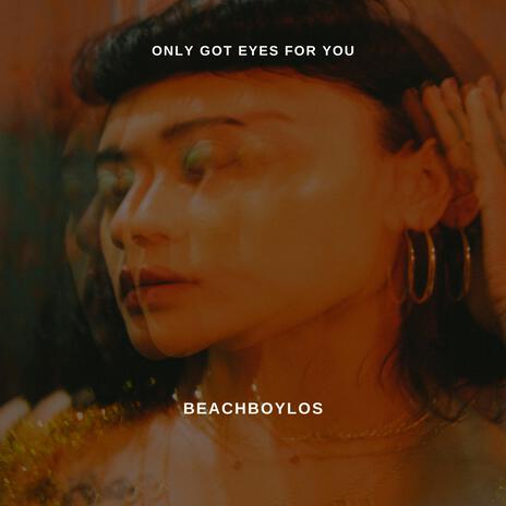 Only Got Eyes For You | Boomplay Music