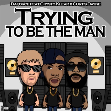 Trying to Be the Man (Crysto Klear, Curtis Dayne) | Boomplay Music