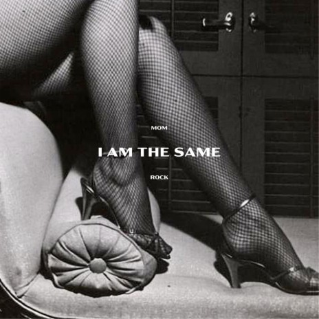 I Am the Same | Boomplay Music