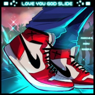 Love You God Slide (feat. Rick Rogers & Marv)