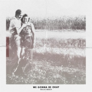 We Gonna Be Okay lyrics | Boomplay Music