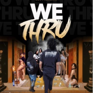 WE THRU ft. King Kali lyrics | Boomplay Music