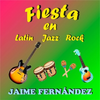 Fiesta en Latin Jazz Rock