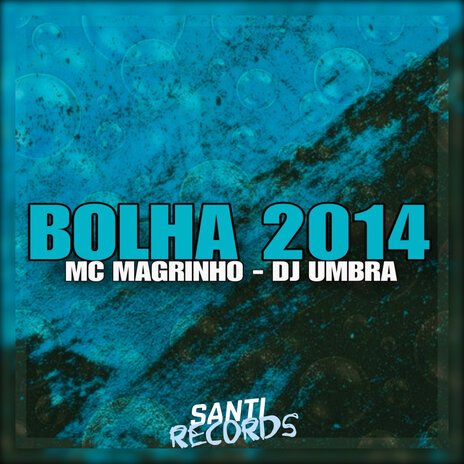 Bolha 2014 ft. DJ UMBRA | Boomplay Music