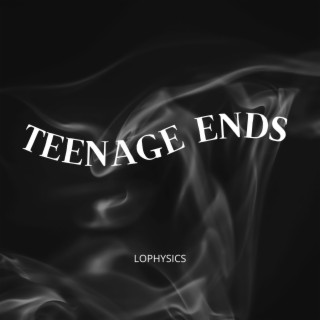 Teenage Ends