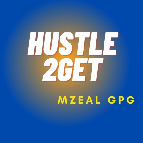 Hustle 2Get | Boomplay Music
