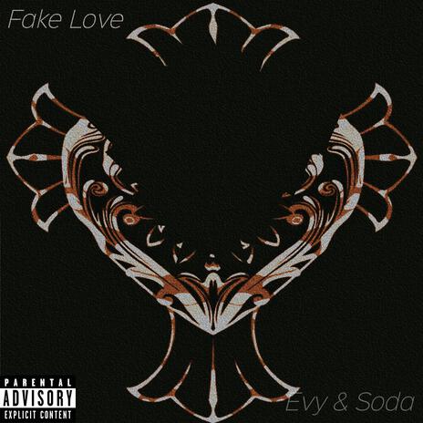 Fake Love ft. Soda | Boomplay Music