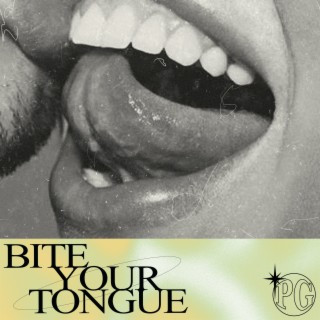 Bite Your Tongue