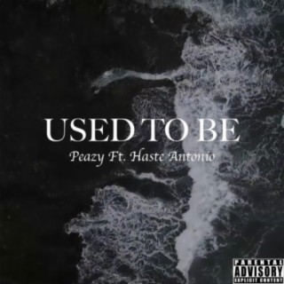 Used to Be (feat. Haste Antonio)