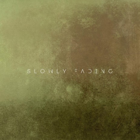 Slowly Fading | Boomplay Music