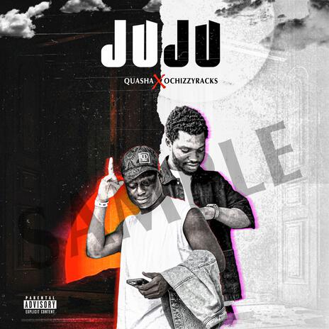 JUJU ft. Ochizzy Racks | Boomplay Music