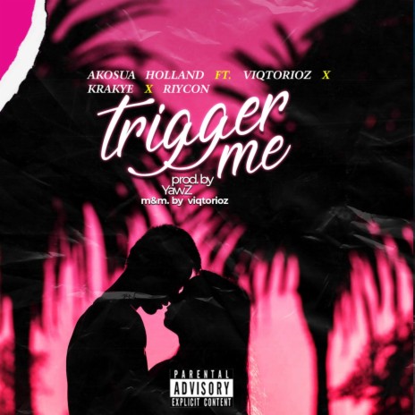 Trigger Me ft. Krakye Ybc, Riycon & Viqtorioz | Boomplay Music