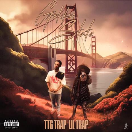 Golden State ft. TTG Trap