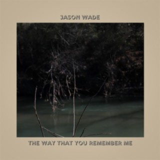 The Way That You Remember Me