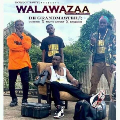 Walawazaa ft. Young Chicky, Omirikisi & Sauzkhid