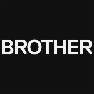 Brother lyrics | Boomplay Music