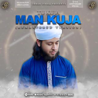 Tu Kuja Man Kuja (Remastered Version) lyrics | Boomplay Music