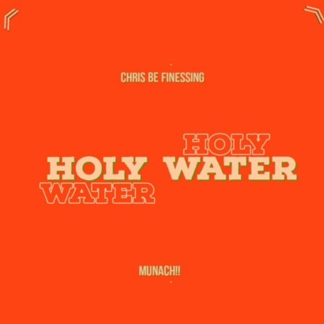 Holy Water ft. Chris Be Finessing | Boomplay Music