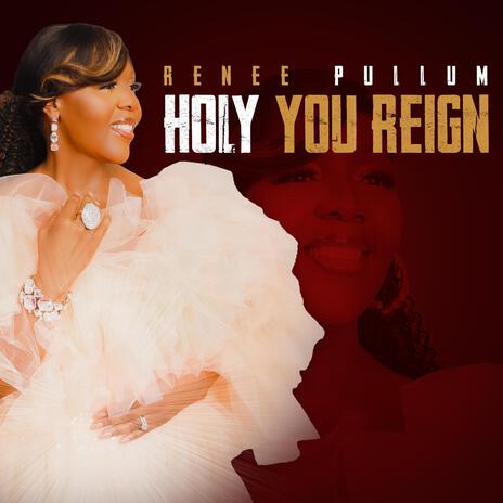 HOLY YOU REIGN | Boomplay Music