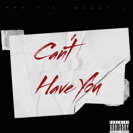 Can't Have You | Boomplay Music