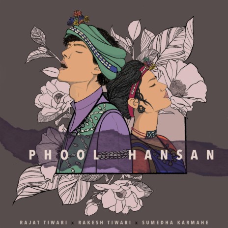 Phool Hansan ft. Sumedha Karmahe & Rajat Tiwari | Boomplay Music