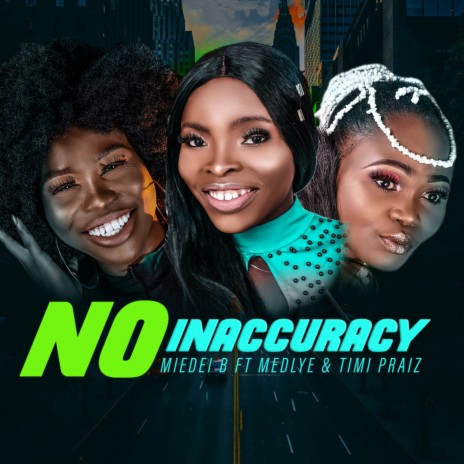 No Inaccuracy ft. Medlye & Timi Praiz | Boomplay Music