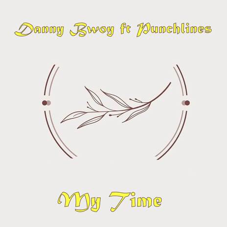 My Time ft. Punchlines | Boomplay Music